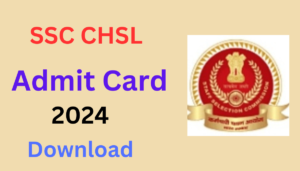 SSC CHSL Admit Card 2024