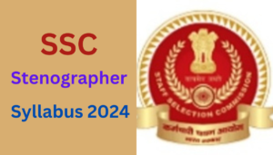 SSC Stenographer Syllabus 2024