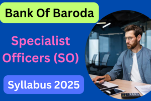 Bank Of Baroda So Syllabus 2025