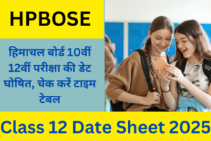 HPBOSE Class 12 Date Sheet 2025